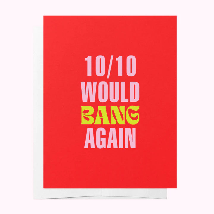 10/10 would bang again
