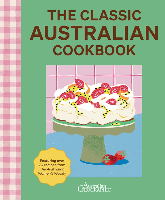 The Classic Australian Cookbook 2nd Edition