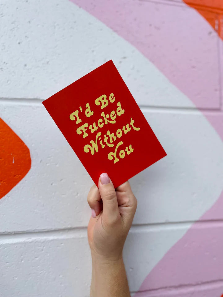 Fucked Without You Card
