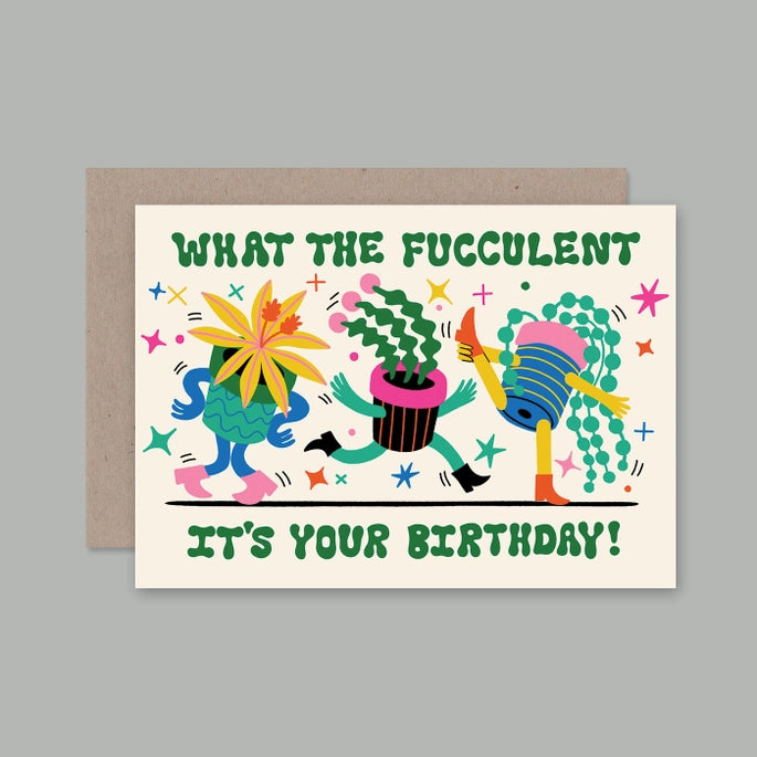 What The Fucculent Birthday Card