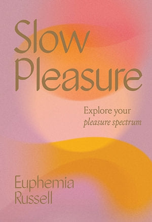 Slow Pleasure